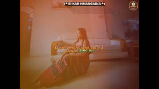 Ei kar hmangaina Hmar hla thar  viralvideo whatsappstatus lyrics [upl. by Adne]