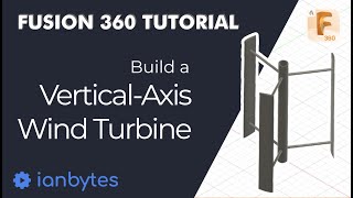 Fusion 360 Build a VerticalAxis Wind Turbine VAWT [upl. by Daenis]