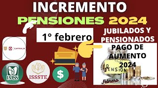 🔴INCREMENTO DE PENSIONES🚨IMSS ISSSTE CAPTRALIR➡️ AÑO FISCAL 2024👨‍🦳️💰🔴 [upl. by Rausch]