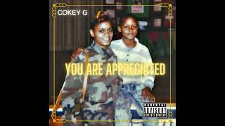 COKEY G  quotYOU ARE APPRECIATEDquot [upl. by Mailli]