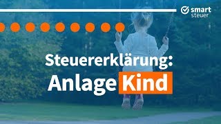 Kinder in der Steuererklärung  Anlage Kind Steuererklärung  Steuererklärung smartsteuer [upl. by Garvy]