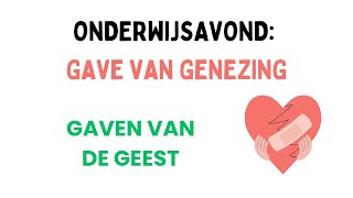 Onderwijsavond Gave van genezing [upl. by Llerrat]