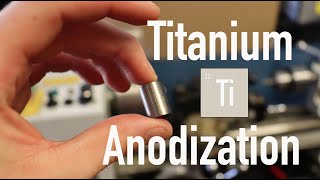 Titanium Anodization  How To Do It [upl. by Lorac]