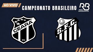 🔴 Ceará x Santos  Brasileirão  10092022  Rogerio Assis e João Pedro Sgarbi [upl. by Chien]