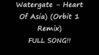 Watergate  Heart Of Asia Orbit 1 Remix FULL SONG [upl. by Ardnaid]