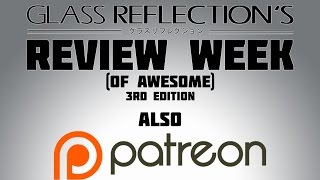 THE REVIEW WEEK of awesome also Patreon [upl. by Celisse]