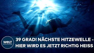 NÄCHSTE HITZEWELLE IN DEUTSCHLAND Bis zu 39 Grad Hier wird es in dieser Woche richtig heiß [upl. by Oisinoid]