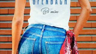 Ofenbach  Be Mine Extended Mix 2017 [upl. by Casilda]