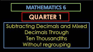 MATH 6 QUARTER 1 WEEK 5  SUBTRACTING DECIMALS THROUGH TEN THOUSANDTHS WITHOUT REGROUPING [upl. by Lokim]