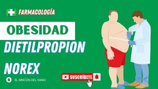 Dietilpropion NOREX  Farmacología Tratamiento Obesidad [upl. by Remos]