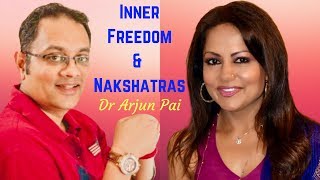 2 Inner Freedom amp Nakshatras  Dr Arjun Pai [upl. by Anyala]