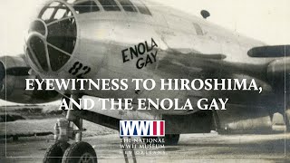 Eyewitness to Hiroshima and the Enola Gay  Episode 3 [upl. by Layne511]