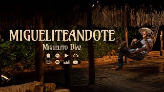 Miguelito Díaz  MIGUELITEÁNDOTE Vídeo Oficial [upl. by Arrak]