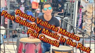 Puerto Vallarta Mexico  Free Saturday Music in the Park  Piel Canela [upl. by Rahmann]