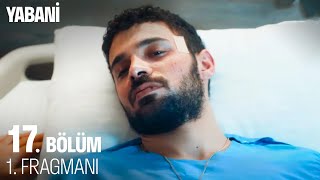 Yabani 17 Bölüm 1 Fragmanı [upl. by Michon]