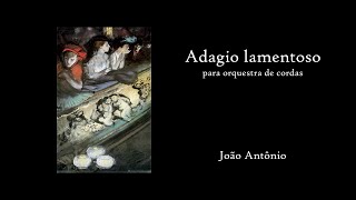 Adagio lamentoso para orquestra de cordas  João Antônio Original Composition [upl. by Neelon]