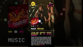 Pyar Bhi Jootha Song Music Review By DJ Shilpi Sharma  The Ripple Reach [upl. by Ciredor]