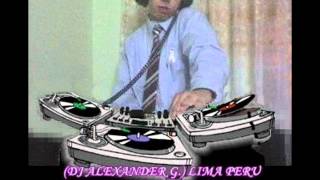 92 BPM  NIETOS DEL FUTURO  GELATINA  MIX PARA MY HIJA BELEN DJ ALEXANDER G LIMA PERU [upl. by Christabelle]