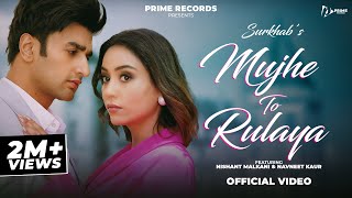 Mujhe To Rulaya  Surkhab  Nishant Malkani Navneet Kaur  New Hindi Song 2023  Prime Records [upl. by Esekram139]