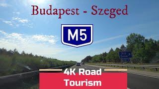 Driving Hungary M5 Budapest  Szeged  4k motorway drive from North to South Hungary [upl. by Sivat664]