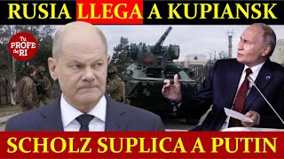 ¡ALERTA MÁXIMA RUSIA LLEGA A KUPIANSK Y DEJA SIN GAS A AUSTRIA SCHOLZ SUPLICA A PUTIN [upl. by Ainyt327]