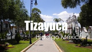 Tizayuca Turismo en Hidalgo México por Hidalgo Tierra Mágica [upl. by Ennalyrehc]