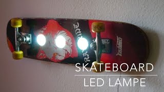 Skateboard LED Lampe selber bauen Anleitung [upl. by Anail]