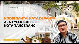 Ngopi Santai Kaya Di Pantai Ala Fyllo Cofee Kota Tangerang TangerangTV [upl. by Stickney560]