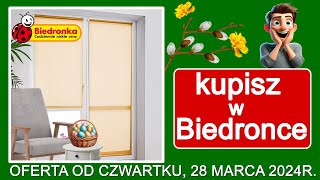 BIEDRONKA  Nowa Oferta od Czwartku 28032024  Kupisz w Biedronce [upl. by Ahsatam626]