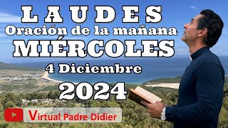 Laudes de hoy Miércoles 4 Diciembre 2024 Oración de la mañana Padre Didier [upl. by Kalmick]