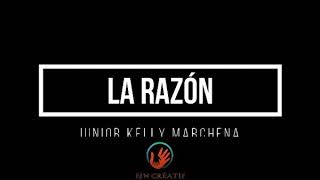 La Razón  Junior Kelly Marchena  Letra [upl. by Gardner707]