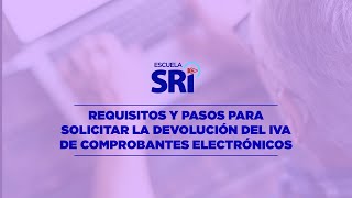 VIDEO 4  REQUISITOS Y PASOS PARA SOLICITAR LA DEVOLUCIÓN DEL IVA POR COMPROBANTES ELECTRÓNICOS [upl. by Trovillion]