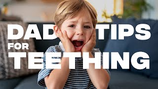 Dad Tips for Dealing with Teething [upl. by Deevan733]