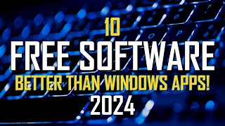 10 FREE SOFTWARE That Are Better Than WINDOWS APPS 2024 [upl. by Martens]