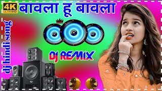 bawla hu main bawla  Hard Dholki Mixdj remixHindi song [upl. by Garretson]