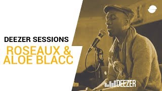 Roseaux amp Aloe Blacc  Deezer Session [upl. by Arral]