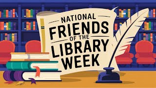 National Friends of the Library Week [upl. by Marleen]