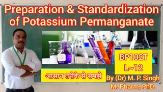 Preparation amp Standardization of 01N Potassium Permanganate  Pharma Analysis  BP102T  L12 [upl. by Ycniuq]