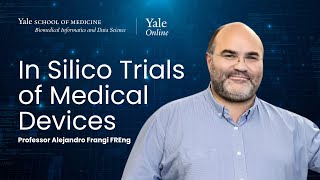 In Silico Trials of Medical Devices with Professor Alejandro Frangi FREng [upl. by Galan313]