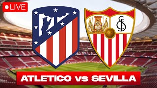 ATLETICO MADRID vs SEVILLA Live Stream  Copa del Rey  Football Watchalong [upl. by Aiouqes]