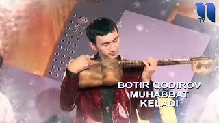 Botir Qodirov  Muhabbat keladi  Ботир Кодиров  Мухаббат келади [upl. by Etnaud536]