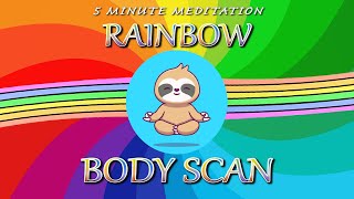 Body Scan Meditation for Kids 🌈 5 Minute Kids Mindfulness Meditation [upl. by Namreh]