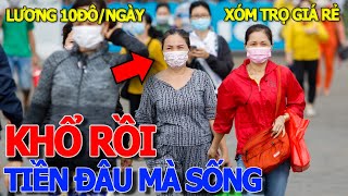 Thời buổi khó khăn THẤT NGHIỆP TRÀN LAN  CÔNG NHÂN THÂM NIÊN SỢ CẮT GIẢM  XÓM NHÀ TRỌ BÙI VĂN BA [upl. by Balmuth]