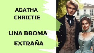 AUDIOLIBRO AGATHA CHRISTIE Una broma extraña [upl. by Dazhehs]