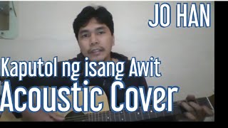 KAPUTOL ng ISANG AWIT by NONOY ZUÃ‘IGAACOUSTIC COVER JO HAN [upl. by Daugherty]