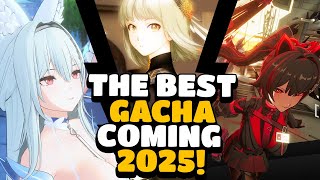 THE BEST GACHA GAMES COMING IN 2025 [upl. by Trilbi]