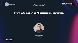 Agim Emruli From automation to AIassisted orchestration  FlowFest24  Flowable [upl. by Giffer]