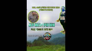 MUPI MATAPI IPIRI IKINIPULE JOHNS ft SITO MAN TRIBUTTE SONG [upl. by Mayhew]