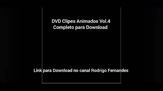 DVD Clipes Animados Vol4 Completo para Download Link na Descrição [upl. by Goodspeed]