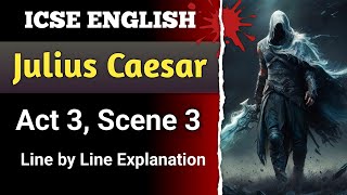 Julius Caesar  Act 3 Scene 3  line by line explanation in hindi  ICSE  English For All  Drama [upl. by Aiksas]